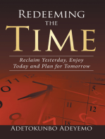 Redeeming the Time: Reclaim Yesterday, Enjoy Today and Plan for Tomorrow