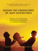 Raising the Foundations of Many Generations: Building Strong Individuals and Empowering Families to Transform Mankind