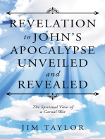 Revelation to John’S Apocalypse Unveiled and Revealed: The Spiritual View of a Carnal War