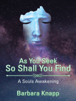 As You Seek so Shall You Find: A Souls Awakening