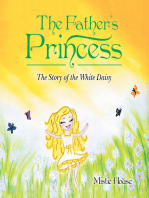 The Father’S Princess: The Story of the White Daisy