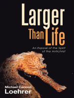 Larger Than Life: An Exposé of the Spirit of the Antichrist