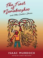 Trail of Nenaboozhoo, The: and other creation stories