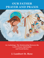 Our Father Prayer and Praxis: An Anthology: the Relationship Between the Lord’S Prayer, Spirituality and Social Justice