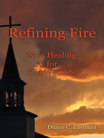 Refining Fire: New Healing for Old Wounds