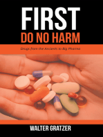 First Do No Harm: Drugs from the Ancients to Big Pharma