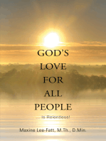 God’S Love for All People . . .: ... Is Relentless!