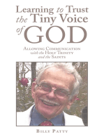 Learning to Trust the Tiny Voice of God: Allowing Communication with the Holy Trinity and the Saints