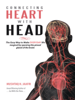 Connecting Heart with Head: The Easy Way to Make Everyday Life Magical by Opening the Pineal Gland of the Brain
