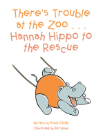 There’S Trouble at the Zoo . . . Hannah Hippo to the Rescue
