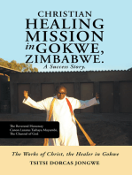 Christian Healing Mission in Gokwe, Zimbabwe. a Success Story.: The Works of Christ, the Healer in Gokwe