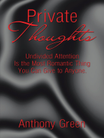 Private Thoughts: Undivided Attention Is the Most Romantic Thing You Can Give to Anyone.