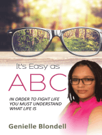 It’S Easy as Abc: In Order to Fight Life You Must Understand What Life Is