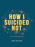 How I Suicided Not: The Continuing Story