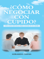 ¿Cómo Negociar Con Cupido?: Una Guía Sencilla Para Ganar En El Amor