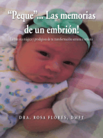 "Peque"... Las Memorias De Un Embrion!: La Historia Mágica Y Prodigiosa De Tu Transformación Semana a Semana
