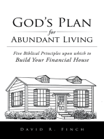 God’S Plan for Abundant Living: Five Biblical Principles Upon Which to Build Your Financial House
