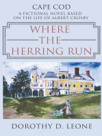 Where the Herring Run: A Fictional Novel Based on the Life of Albert Crosby