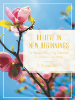 Believe in New Beginnings: A Stage Iv Lung Cancer Survival Journey