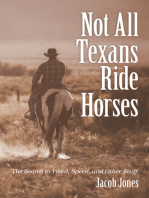 Not All Texans Ride Horses: The Sequel to Weed, Speed, and Other Stuff