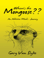 Where’S the Mongoose??: An Addictive Mind's Journey