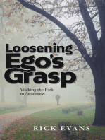 Loosening Ego’S Grasp: Walking the Path to Awareness