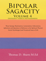 Bipolar Sagacity Volume 4 (Integrity Versus Faithlessness): Those Sayings, Ruminations, Lamentations, Exhortations,    Aphorisms and Questions in Reference to the Spiritual, Physical, Social,                                        Psychological and Vocational Issues of Life