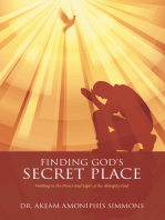 Finding God’S Secret Place: Walking in the Power and Light of the Almighty God