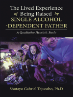 The Lived Experience of Being Raised by Single Alcohol-Dependent Father: A Qualitative Heuristic Study