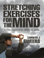 Strecthing Exercises for the Mind: A Philosophical Sort of Book