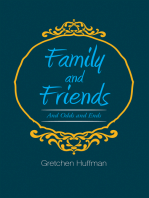 Family and Friends: And Odds and Ends