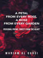 A Petal from Every Rose, a Rose from Every Garden: Personal Poems, Direct from the Heart