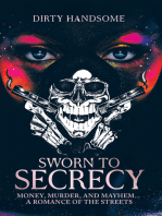 Sworn to Secrecy: Money, Murder, and Mayhem... a Romance of the Streets