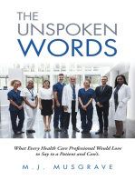 The Unspoken Words: What Every Health Care Professional Would Love to Say to a Patient and Can’T.