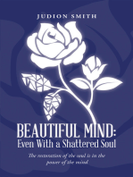 Beautiful Mind: Even with a Shattered Soul: The Restoration of the Soul Is in the Power of the Mind