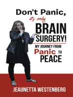 Don't Panic, It's Only Brain Surgery!: My Journey from Panic to Peace