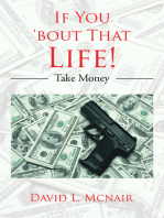 If You ’Bout That Life!: Take Money