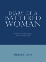 Diary of a Battered Woman: What Was She Thinking? Why Did She Stay?