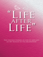 “Life After Life”: The Untold Stories of Life in and out of My Season of Incarceration
