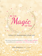 Be the Magic of You: Tools to Transform Your Life!
