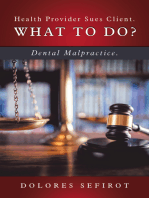 Health Provider Sues Client. What to Do?: Dental Malpractice.