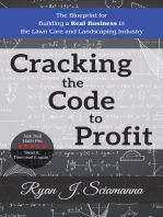 Cracking the Code to Profit: The Blueprint for Building a Real Business in the Lawn Care and Landscaping Industry