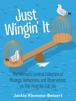 Just Wingin’ It: One Woman’S Comical Collection of Musings, Reflections, and Observations on This Thing We Call Life