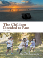 The Children Decided to Run: (Part One)