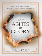 From Ashes to Glory: The True Story of a Former Muslim from Iran