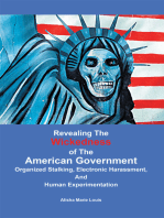 Revealing the Wickedness of the American Government: Organized Stalking, Electronic Harassment, and Human Experimentation