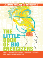 The Little Book of Big Energizers: Make Your Meetings More Fun, More Focused, and Simply More Fabulous!