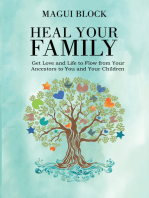 Heal Your Family: Get Love and Life to Flow from Your Ancestors to You and Your Children