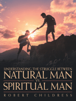 Understanding the Struggle Between Natural Man Vs. Spiritual Man