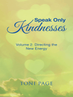 Speak Only Kindnesses: Volume 2: Directing the New Energy